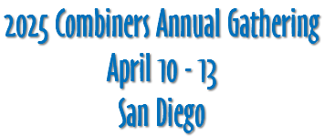 2025 Combiners Annual Gathering April 10 - 13 San Diego