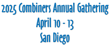 2025 Combiners Annual Gathering April 10 - 13 San Diego