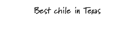 Best chile in Texas