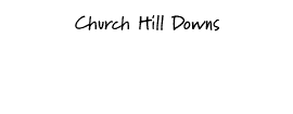 Church Hill Downs