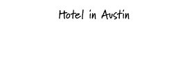 Hotel in Austin 